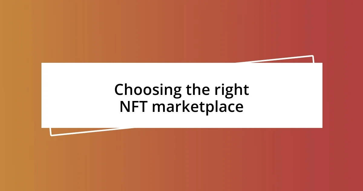 Choosing the right NFT marketplace