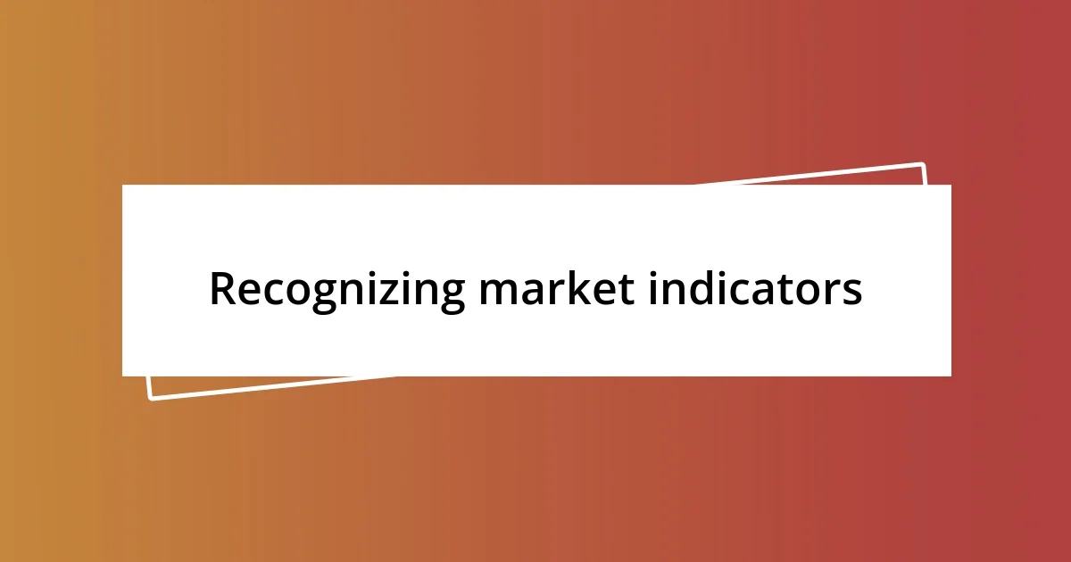 Recognizing market indicators