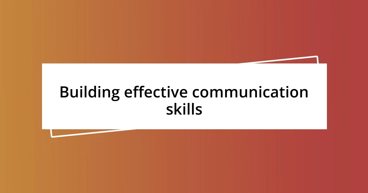 Building effective communication skills