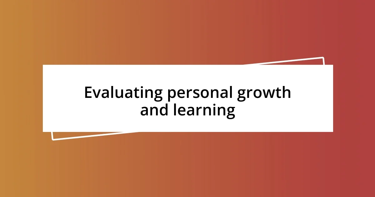 Evaluating personal growth and learning