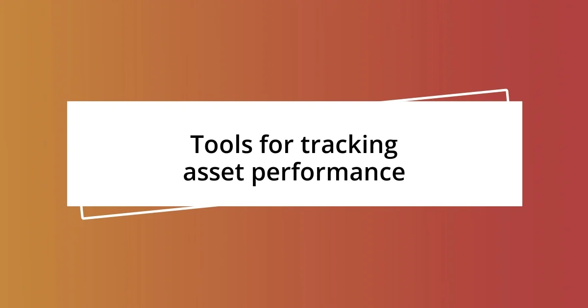 Tools for tracking asset performance