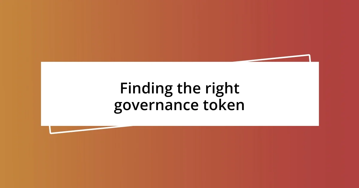 Finding the right governance token