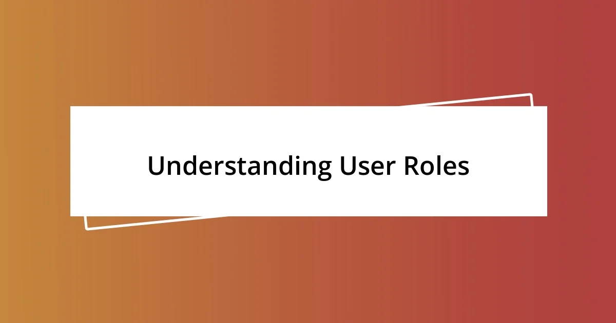 Understanding User Roles