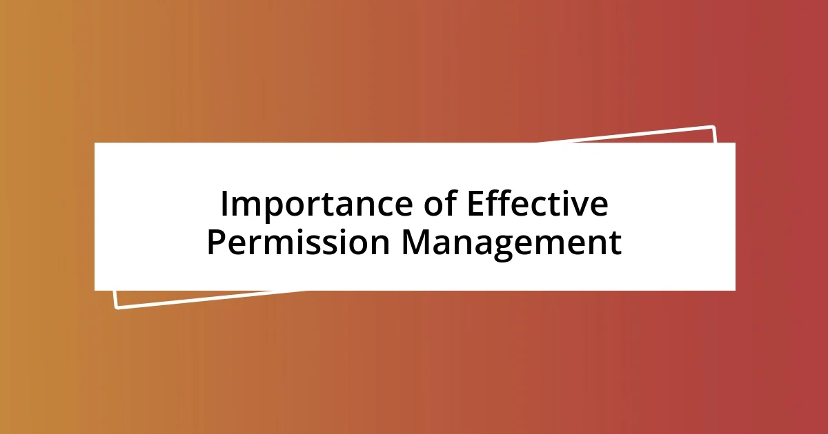 Importance of Effective Permission Management