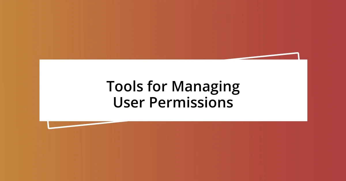 Tools for Managing User Permissions