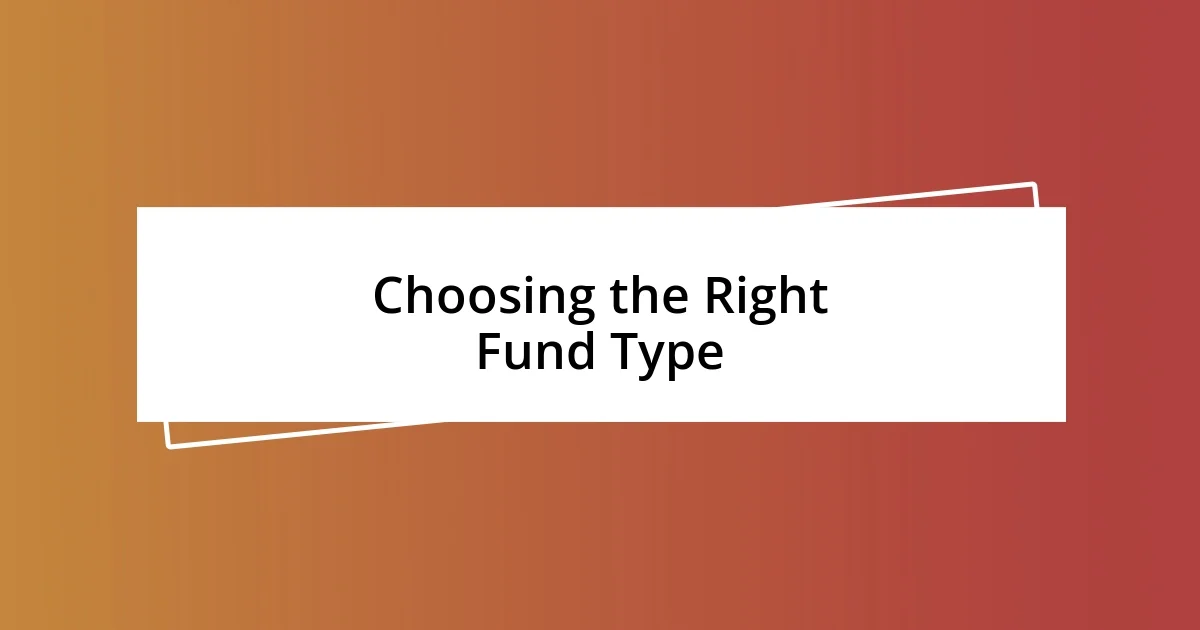 Choosing the Right Fund Type