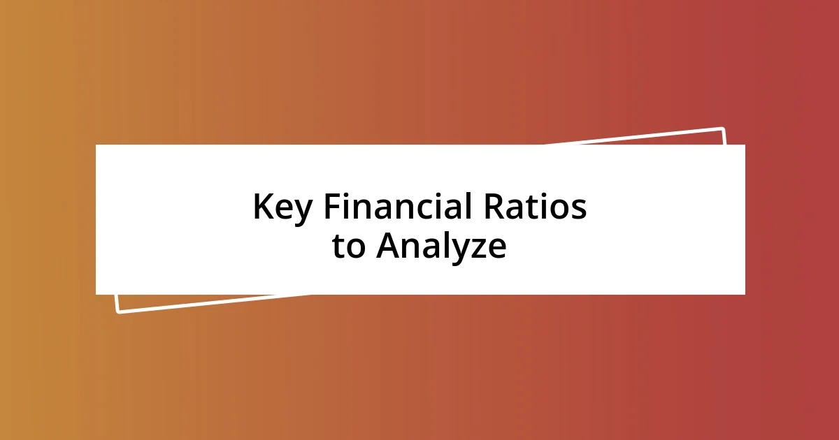 Key Financial Ratios to Analyze