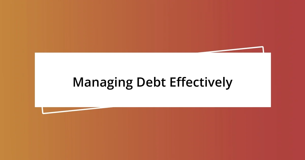 Managing Debt Effectively