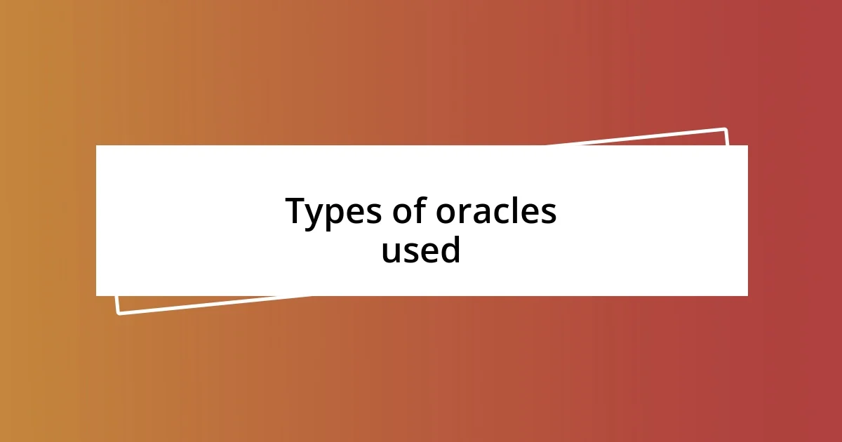 Types of oracles used