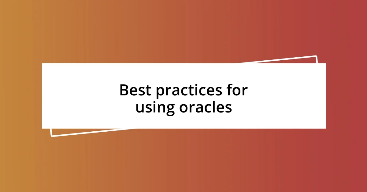 Best practices for using oracles