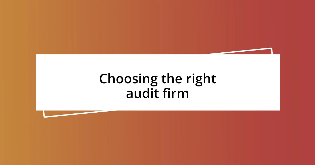 Choosing the right audit firm