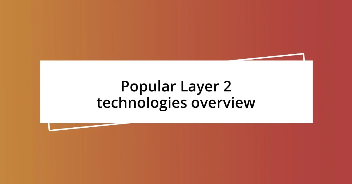 Popular Layer 2 technologies overview