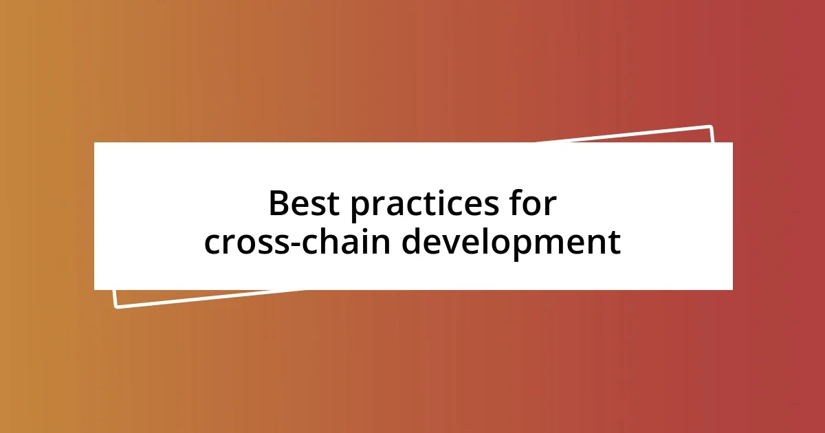 Best practices for cross-chain development