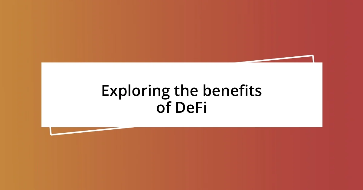 Exploring the benefits of DeFi