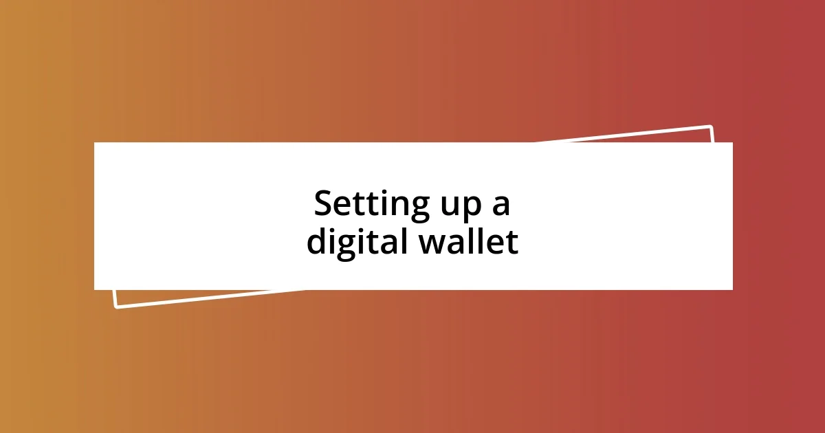 Setting up a digital wallet