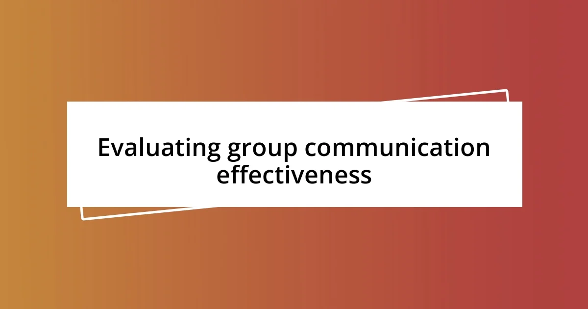 Evaluating group communication effectiveness