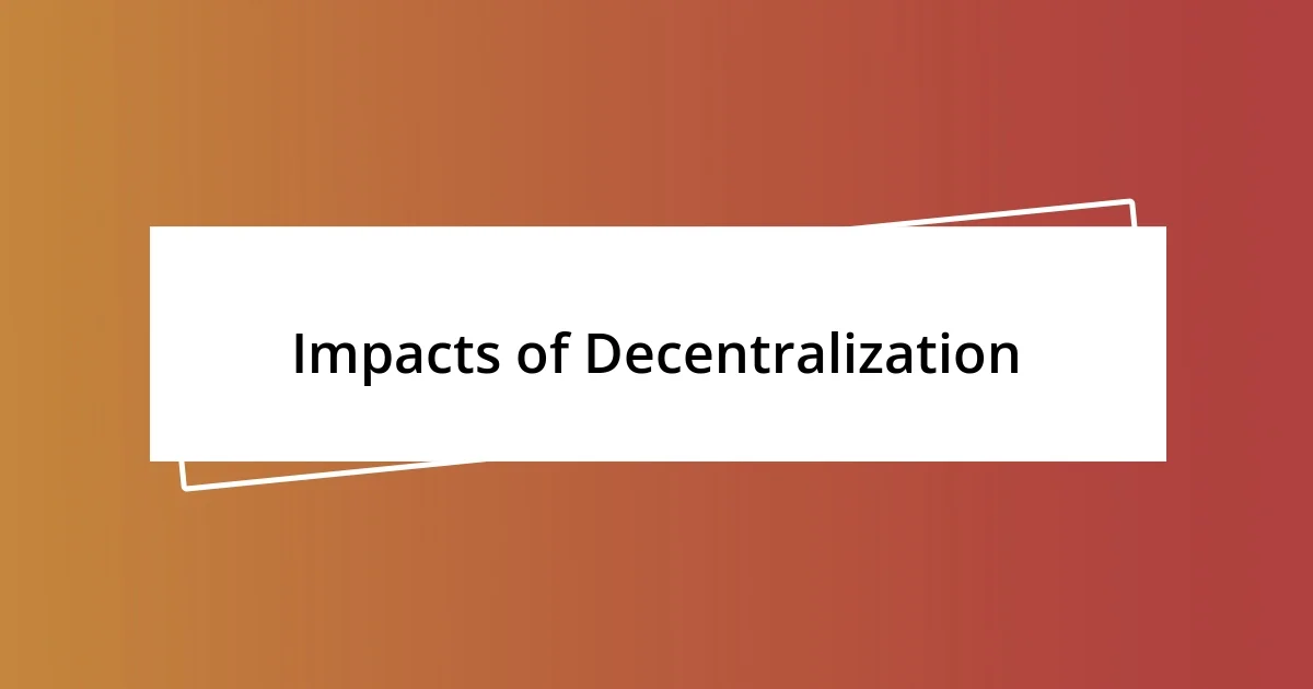 Impacts of Decentralization