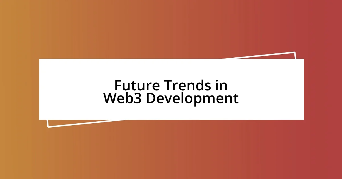 Future Trends in Web3 Development