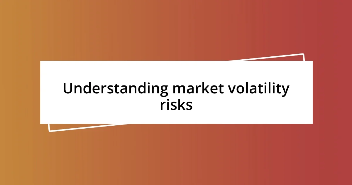 Understanding market volatility risks