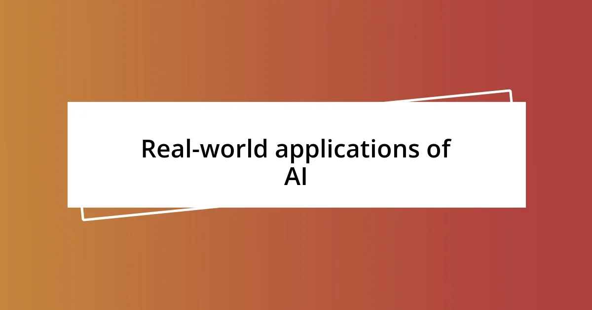 Real-world applications of AI