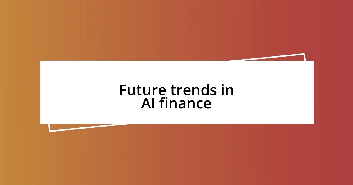 Future trends in AI finance