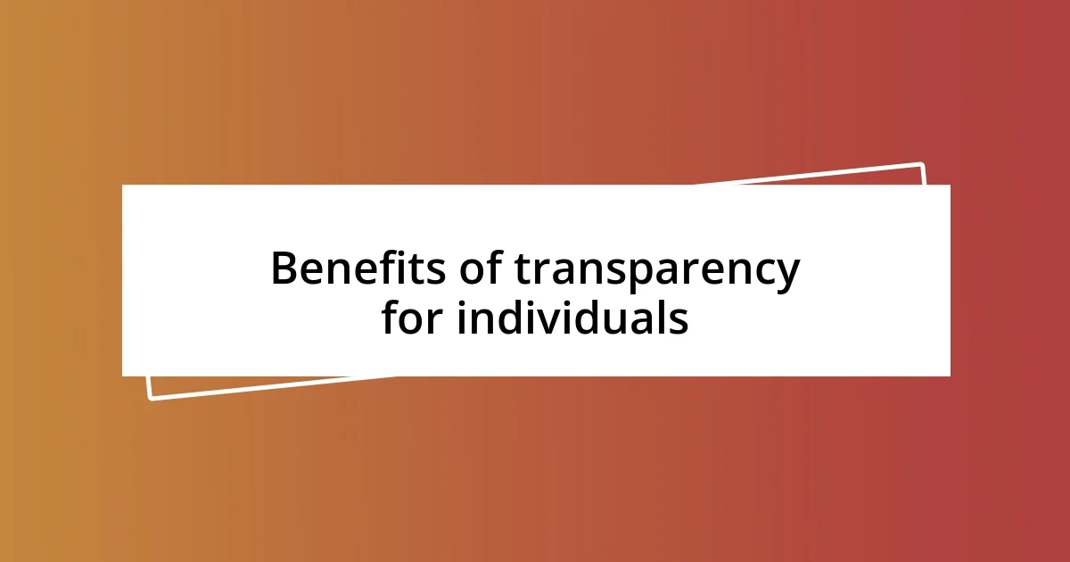 Benefits of transparency for individuals