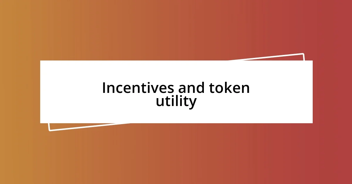 Incentives and token utility