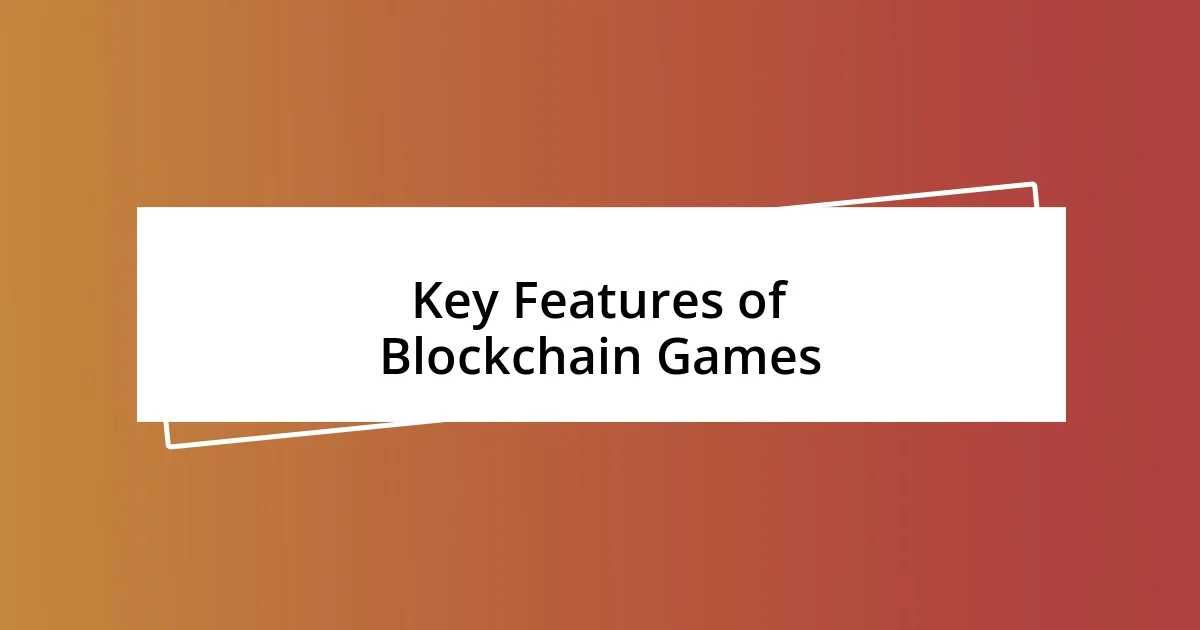 Key Features of Blockchain Games