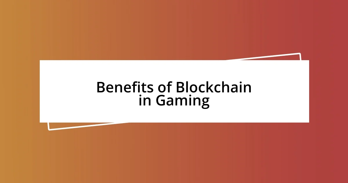 Benefits of Blockchain in Gaming