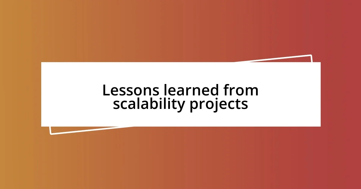 Lessons learned from scalability projects