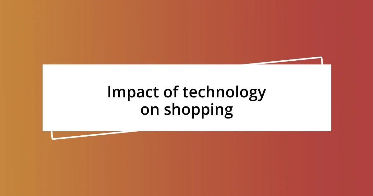 Impact of technology on shopping