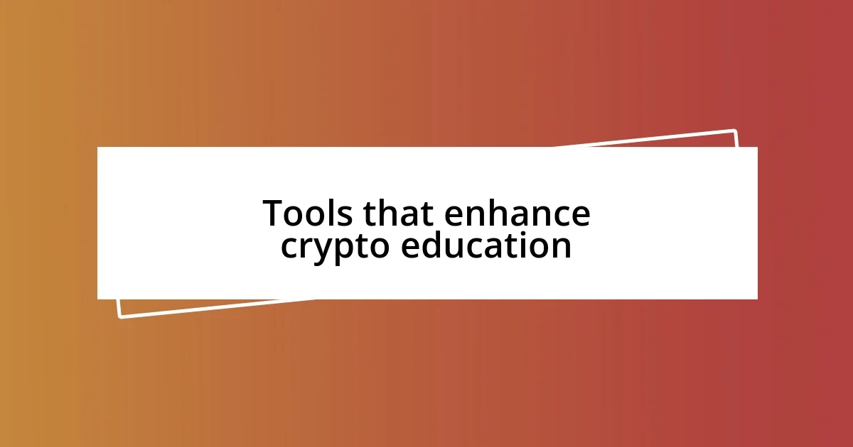 Tools that enhance crypto education