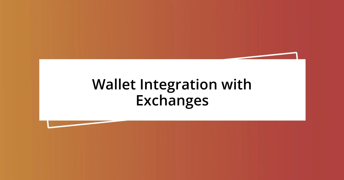 Wallet Integration with Exchanges