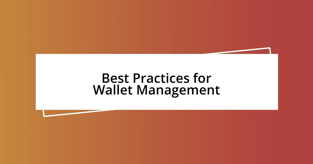 Best Practices for Wallet Management